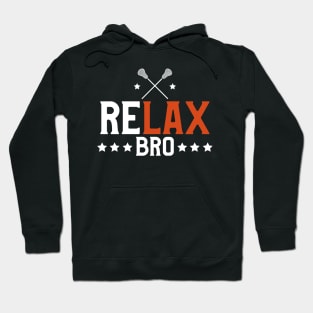 Funny ReLAX Bro Funny Lacrosse Pun Player & Coach Hoodie